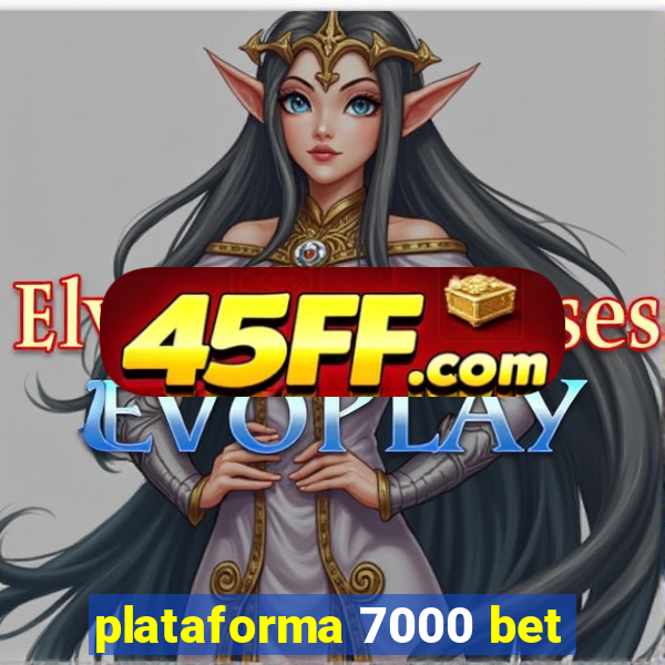 plataforma 7000 bet